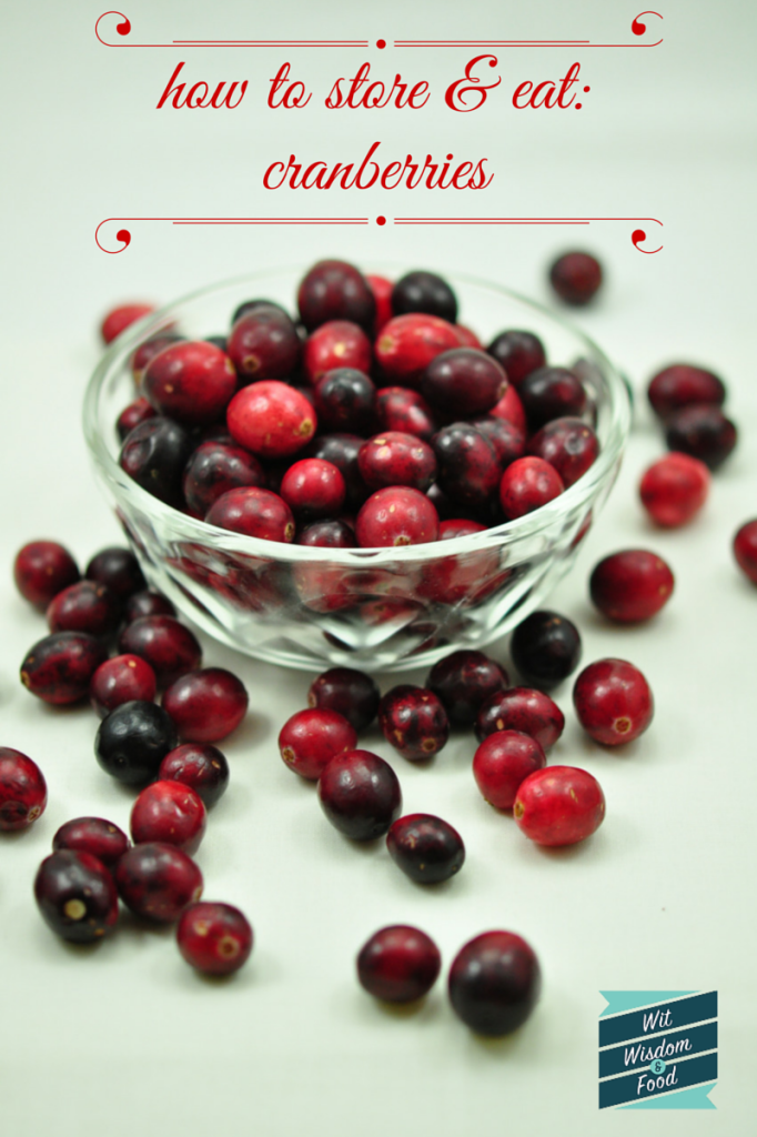 how to store & eat cranberries | wit wisdom & food